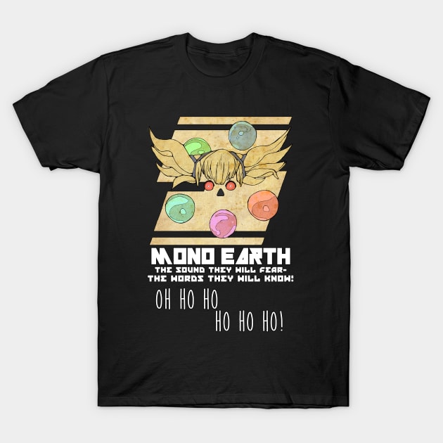 Mono Earth "Oh ho ho" T-Shirt by Kayla_Christine